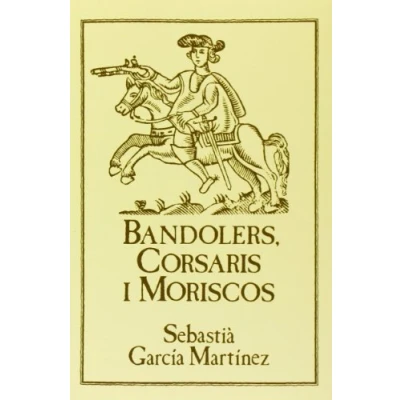 Imagen de BANDOLERS, CORSARIS I MORISCOS (SIN COLECCION)