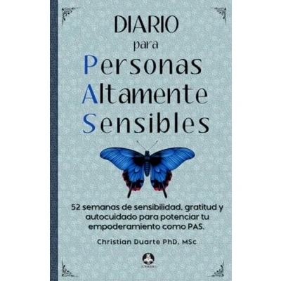 Imagen de DIARIO para PERSONAS ALTAMENTE SENSIBLES: 52 semanas de sensibilidad, gratitud y autocuidado potenciar tu empoderamiento como PAS.