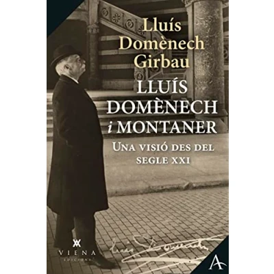 Imagen de Lluís Domènech i Montaner: Una visió des del segle XXI: 21 (Assaig)