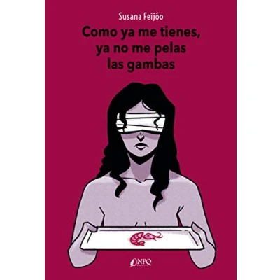Imagen de Como Ya Me Tienes, No Pelas Las Gambas (SIN COLECCION)