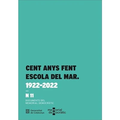 Imagen de Cent Anys Fent Escola del Mar. 1922 2022: 11 (Documents Memorial Democràtic)