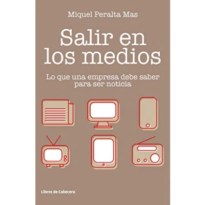 Imagen de Salir en los medios: Lo que una empresa debe saber para ser noticia (Temáticos)