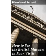 Imagen de How To See The British Museum In Four Visits (ebook)