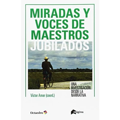 Imagen de Miradas y voces de maestros jubilados: Una investigación desde la narrativa (NARRATIVA SOLARIS)