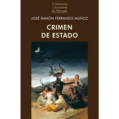 Imagen de CRIMEN de ESTADO: 14 (Cristianismo y Economía Mercado)