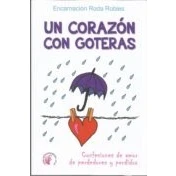 Imagen de Un Corazon Con Goteras: Confesiones De Amor Perdedores Y Perdi Dos