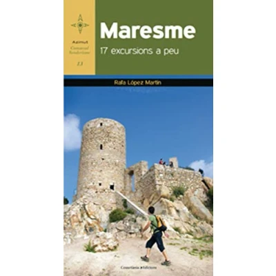Imagen de Maresme. 17 Excursions A Peu: 13 (Azimut Comarcal, Sèrie peu)