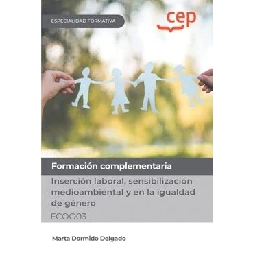 Imagen de Manual. Inserción laboral, sensibilización medioambiental y en la igualdad de género (FCOO03). Especialidades formativas (SIN COLECCION)
