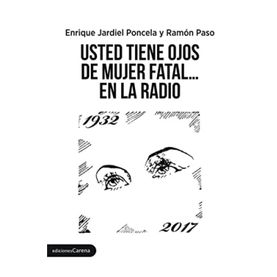 Imagen de Usted tiene ojos de mujer fatal en la radio (CLASICOS PARA EL SIGLO XXI)