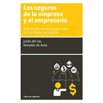 Imagen de LOS SEGUROS DE LA EMPRESA Y EL EMPRESARIO: Todo lo que siempre quiso saber para proteger su negocio (MANUALES GESTION)
