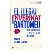 Imagen de el Llegat Enverinat De Bartomeu: Com ensorrar millor club del món: 128 (El fil d&#039;Ariadna)