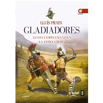 Imagen de GLADIADORES. Lucha y ESPECTÁCULO en la antigua ROMA: espectaculo Roma (Crónicas de Historia)