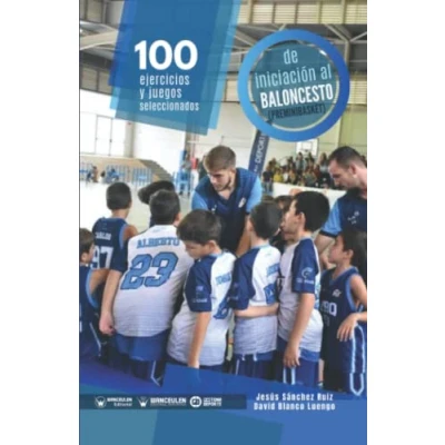 Imagen de 100 Ejercicios y juegos seleccionados de Iniciación al Baloncesto (Preminibasket)