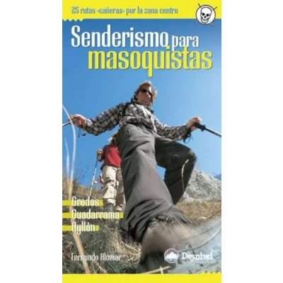Imagen de Senderismo para masoquistas. Gredos, Guadarrama, Ayllón: 25 rutas &quot;cañeras&quot; por la zona centro (Guías excursionistas Desnivel)