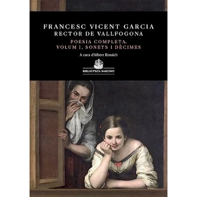 Imagen de Poesia Completa, Volum i Sonets Decimes (francesc Vicent Garcia): dècimes: 16 (Biblioteca Barcino)