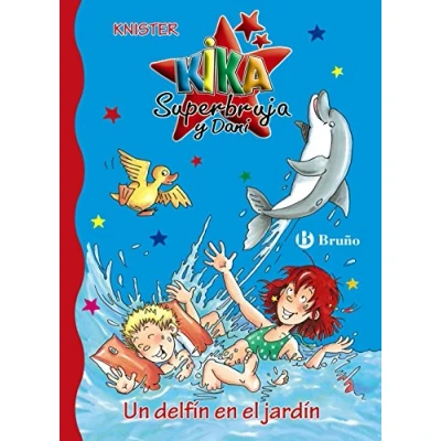 Imagen de Un delfín en el jardín (Castellano A PARTIR DE 6 AÑOS PERSONAJES y SERIES Kika Superbruja Dani)