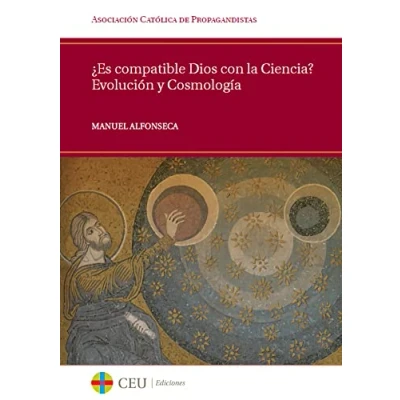 Imagen de ¿Es Compatible Dios con la Ciencia? Evolución y Cosmología (Colección general ACdP)