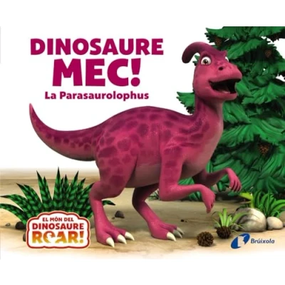 Imagen de Dinosaure Mec! La Parasaurolophus (Catalá A PARTIR DE 0 ANYS CONTES Altres contes)
