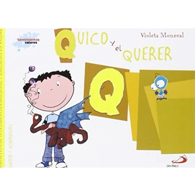 Imagen de Quico y el querer: Biblioteca de inteligencia emocional educación en valores (Sentimientos valores)