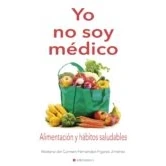Imagen de Yo No Soy Medico: Alimentacion Y Habitos Saludables