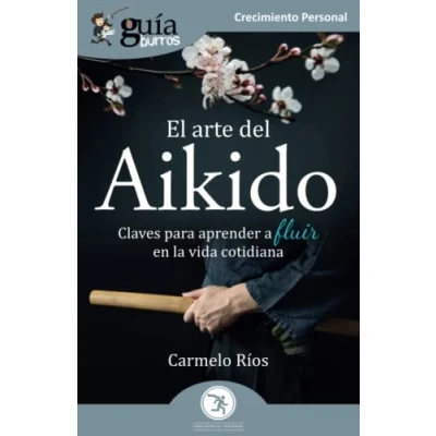 Imagen de GuíaBurros El arte del Aikido: Claves para aprender a fluir en la vida cotidiana: 146
