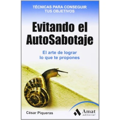 Imagen de Evitando El Auto Sabotaje.: arte de conseguir lo que te propones (AMAT)