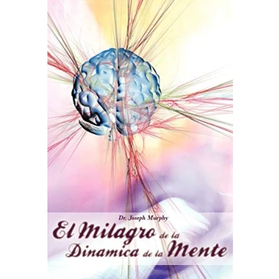 Imagen de El Milagro de La Dinamica Mente Por Dr. Joseph Murphy (Autor Poder Subconsciente)