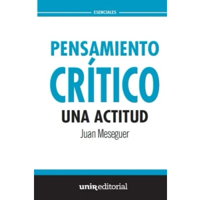 Imagen de Pensamiento crítico: una actitud (UNIR Esenciales)