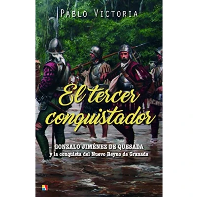Imagen de El tercer conquistador (HISTORIA ANTIGUA, MEDIEVAL Y MODERNA)