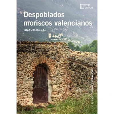 Imagen de Despoblados moriscos valencianos: 35 (Col·lecció L&#039;Ordit)