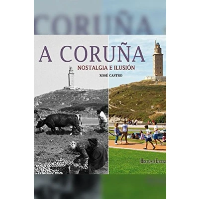 Imagen de A Coruña. Nostalgia e ilusión