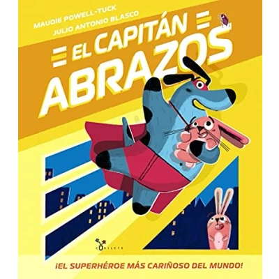 Imagen de El Capitán Abrazos (Castellano A PARTIR DE 3 AÑOS ÁLBUMES Cubilete)