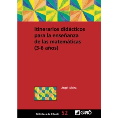 Imagen de Itinerarios didácticos para la enseñanza de las matemáticas (3 6 años): 052 (Didáctica matemáticas)