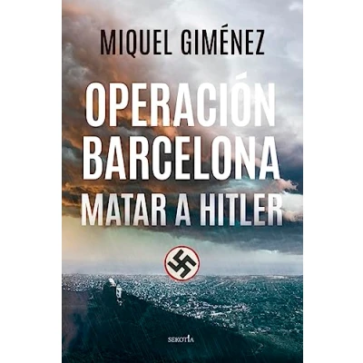 Imagen de Operación Barcelona: Matar a Hitler: Hitler / Kill (NARRATIVA CON VALORES)