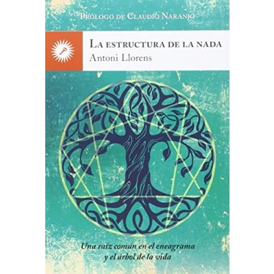 Imagen de La Estructura De Nada. Una Raíz Común En El Eneagrama Y Árbol Vida (SIN COLECCION)