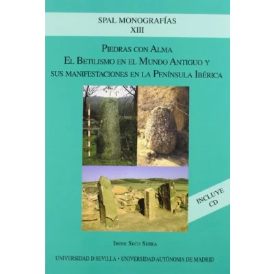 Imagen de Piedras con alma: el betilismo en Mundo Antiguo y sus manifestaciones la Península Ibérica: 13 (SPAL Monografías Arqueología)