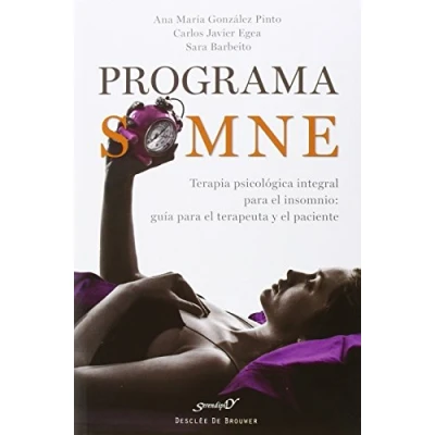 Imagen de Programa SOMNE. Terapia psicológica integral para el insomnio: guía terapeuta y paciente (Serendipity)