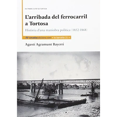 Imagen de Arribada del ferrocarril a Tortosa, L&#039; (La Barcella)