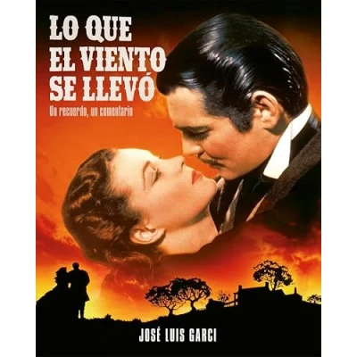 Imagen de LO QUE EL VIENTO SE LLEVÓ. UN RECUERDO, COMENTARIO (FUERA DE COLECCION)