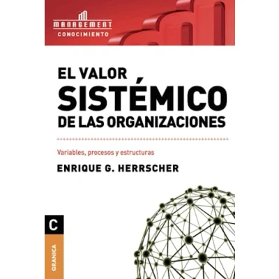 Imagen de El Valor sistémico de las organizaciones: Variables, procesos y estructuras (SIN COLECCION)