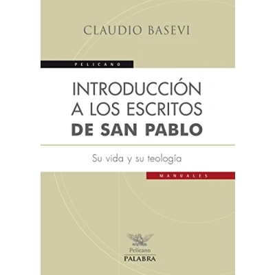 Imagen de Introd. A Los Escritos De San Pablo. Su: su vida y teología (Pelícano)