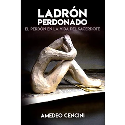 Imagen de Ladron perdonado: El perdón en la vida del sacerdote: 159 (Servidores y Testigos)