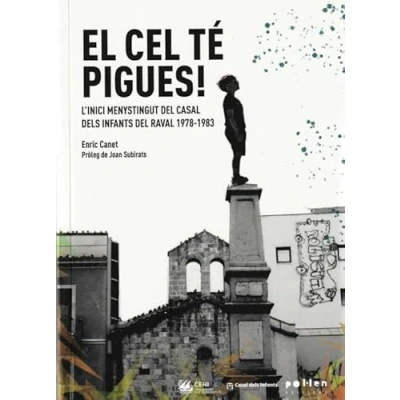 Imagen de El cel té pigues: L&#039;inici menystingut del Casal dels infants Raval 1978 1983: 2 (L&#039;Observatori)