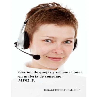 Imagen de Mf0245 Gestion De Quejas Y Reclamaciones En Materia Consumo (ed. 20