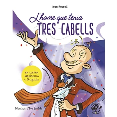 Imagen de L&#039;home que tenia tres cabells: EN LLETRA DE PAL I lligada: Llibre infantil per aprendre a llegir català: 7 (Plou Fa Sol (TEXT LLIGADA))