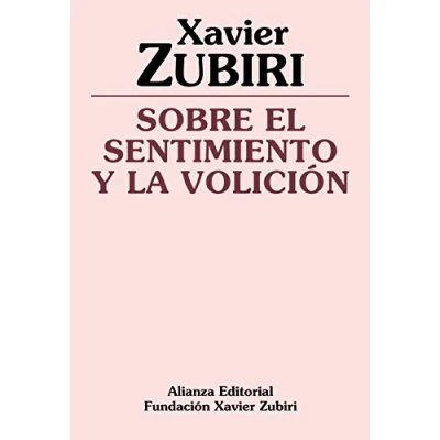 Imagen de Sobre el sentimiento y la volición (Obras de Xavier Zubiri)