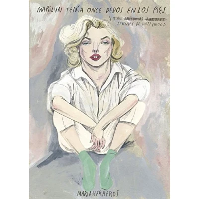 Imagen de Marilyn tenía once dedos en los pies: y otras leyendas de Hollywood (Ilustración)