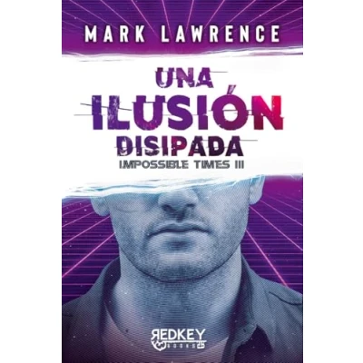 Imagen de Una ilusión disipada: Impossible Times III (NARRATIVA FANTASTICA)