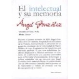Imagen de Angel Gonzalez: El Intelectual Y Su Memoria