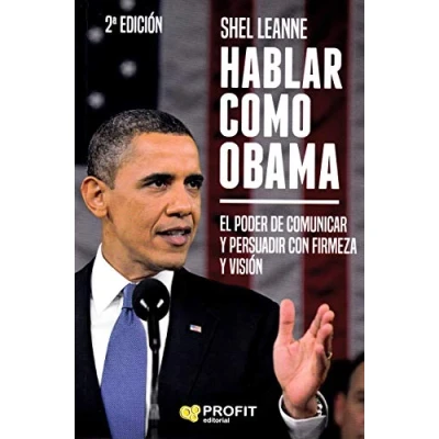 Imagen de (2 Ed) Hablar Como Obama El poder de comunicar y persuadir con firmeza Vision: visión (PROFIT)